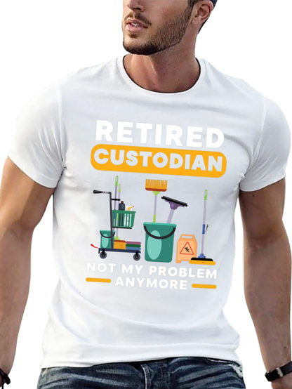Retired Custodian T-Shirt Cleaning Crew Humor Tee
