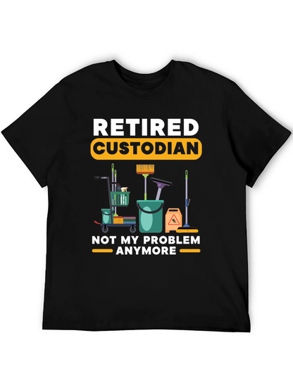 Retired Custodian T-Shirt Cleaning Crew Humor Tee