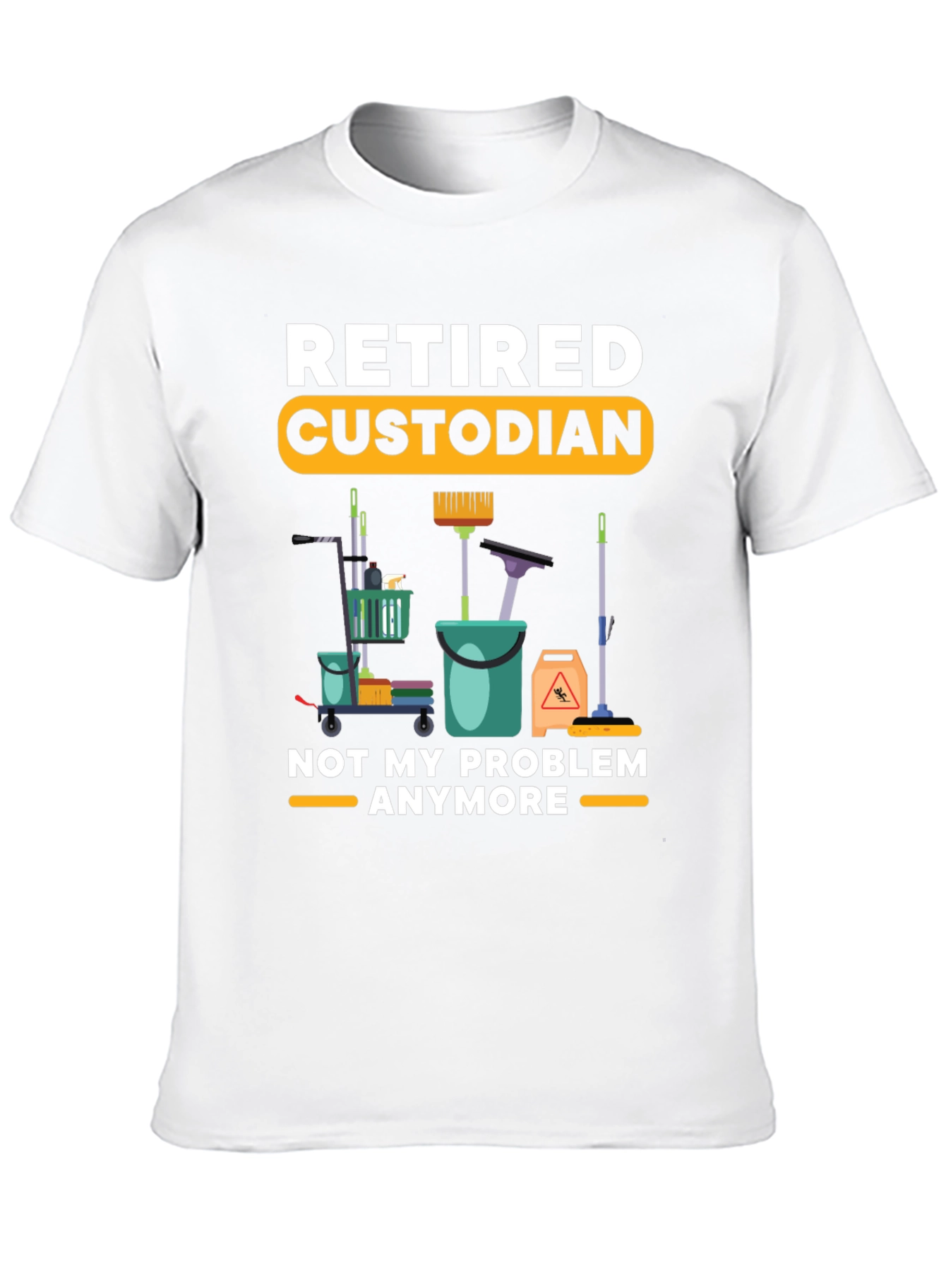 Retired Custodian T-Shirt Cleaning Crew Humor Tee