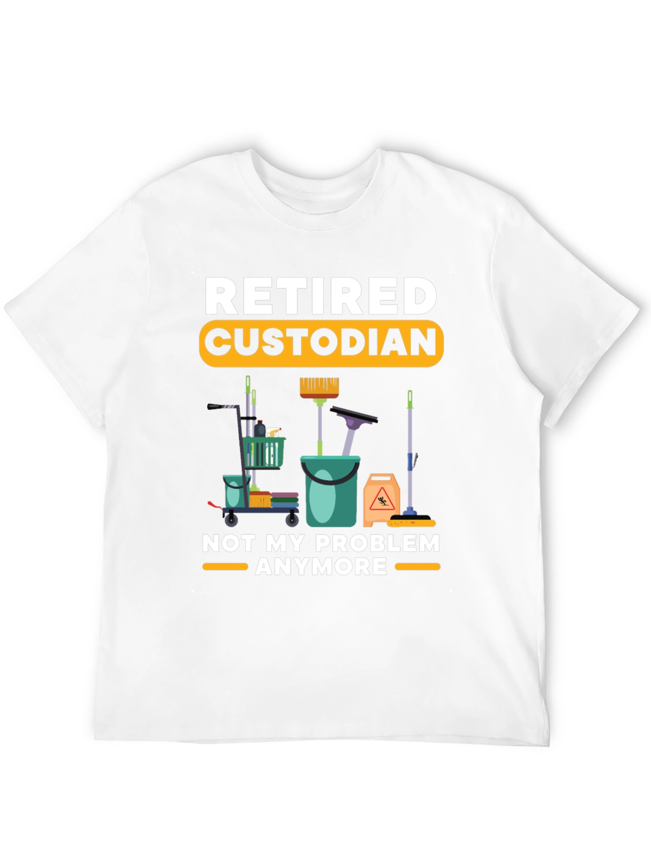 Retired Custodian T-Shirt Cleaning Crew Humor Tee