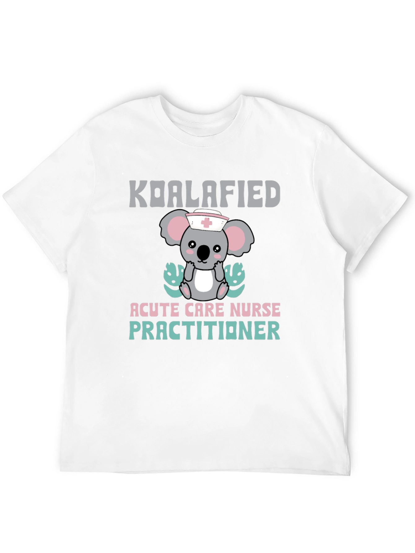 Koalafied Acute Care Nurse Practitioner Graphic Tee