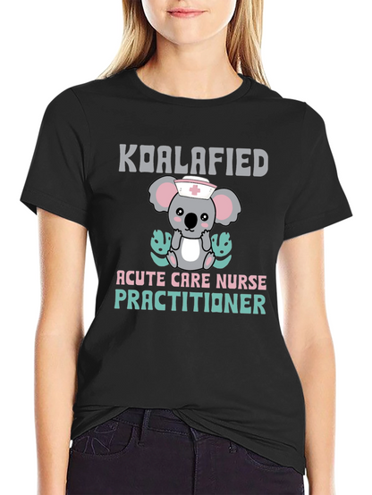 Koalafied Acute Care Nurse Practitioner Graphic Tee