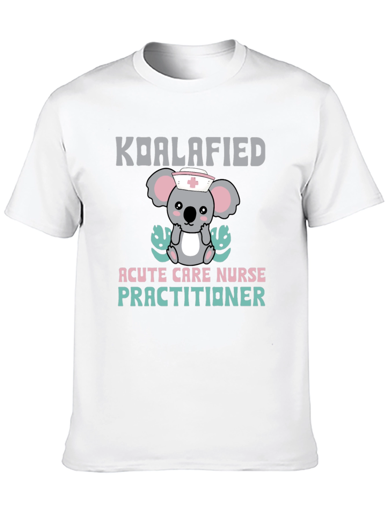 Koalafied Acute Care Nurse Practitioner Graphic Tee
