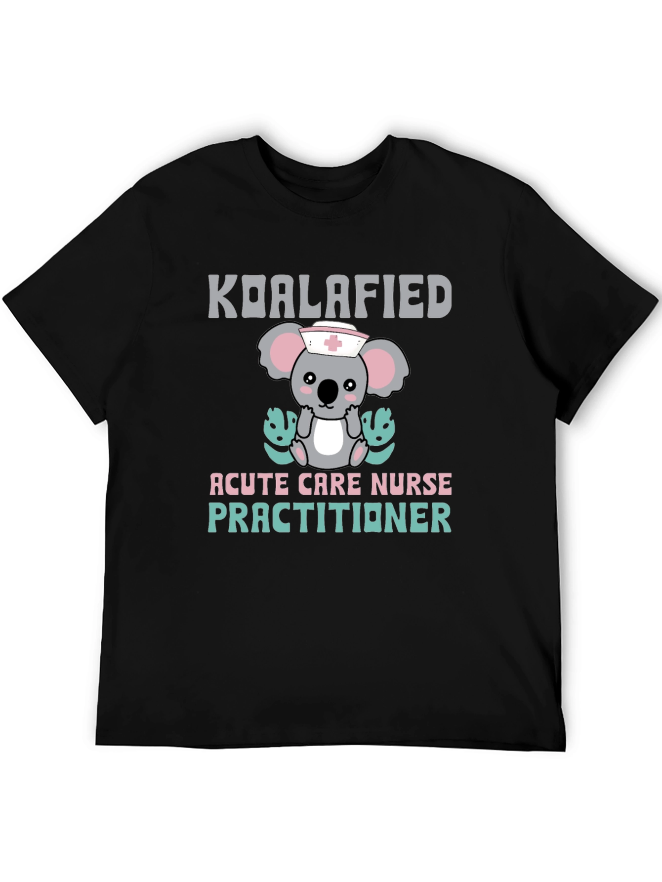 Koalafied Acute Care Nurse Practitioner Graphic Tee