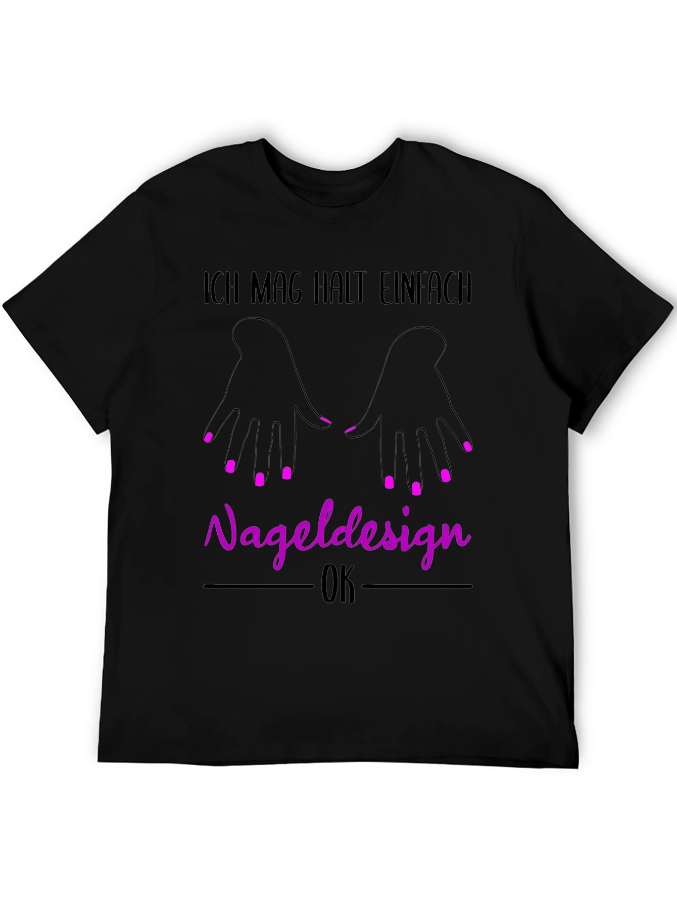 Nail Design T-Shirt - Ich Mag Halt Einfach Nageldesign