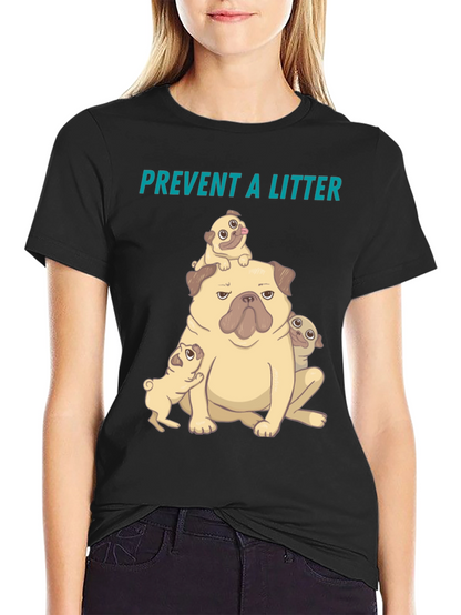 Pug Litter T-Shirt - Prevent a Litter