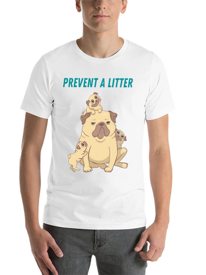 Pug Litter T-Shirt - Prevent a Litter
