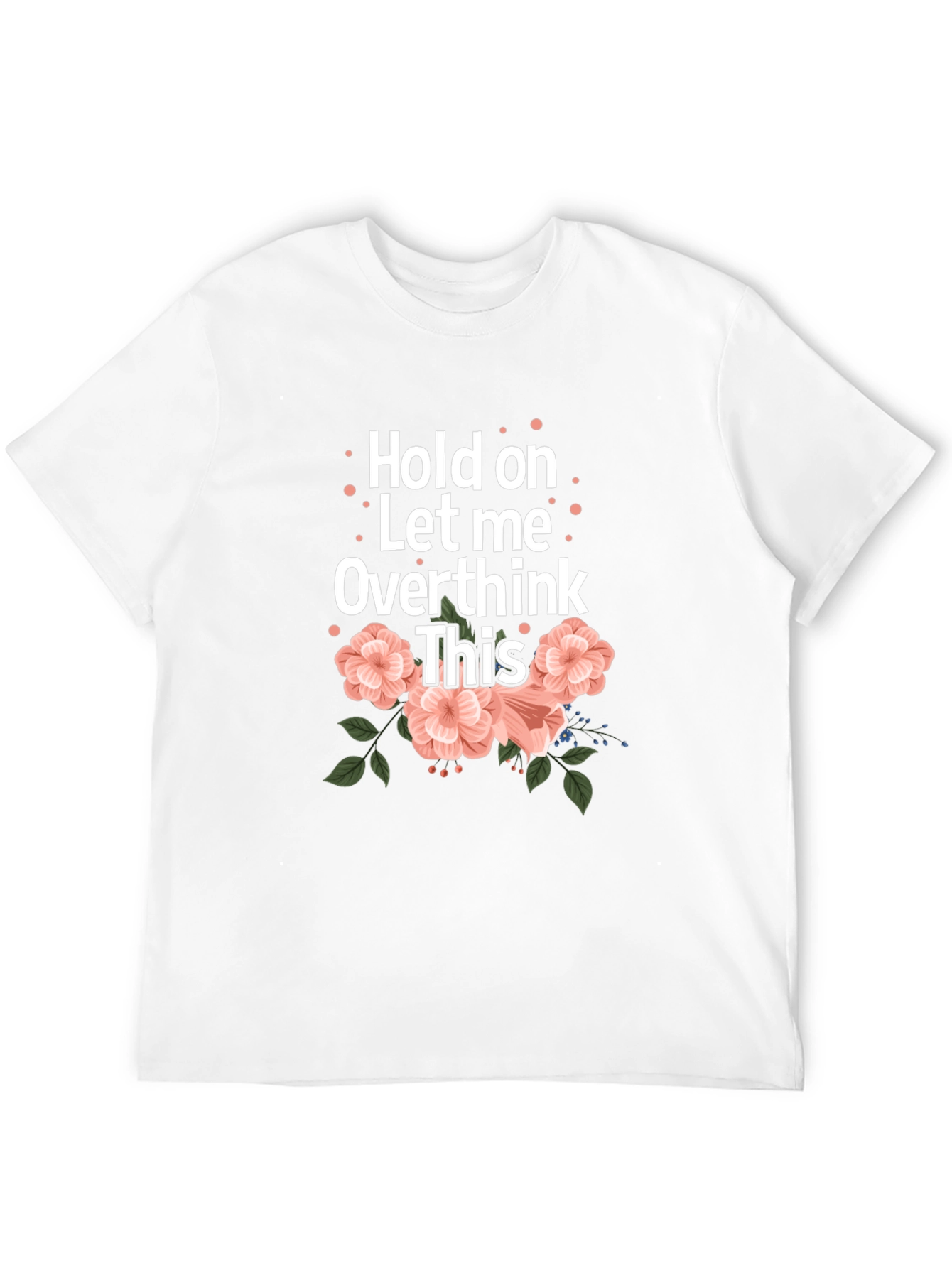 Hold On Let Me Overthink This Black T-Shirt