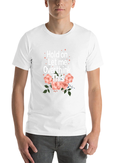 Hold On Let Me Overthink This Black T-Shirt
