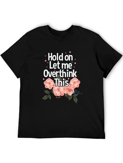 Hold On Let Me Overthink This Black T-Shirt
