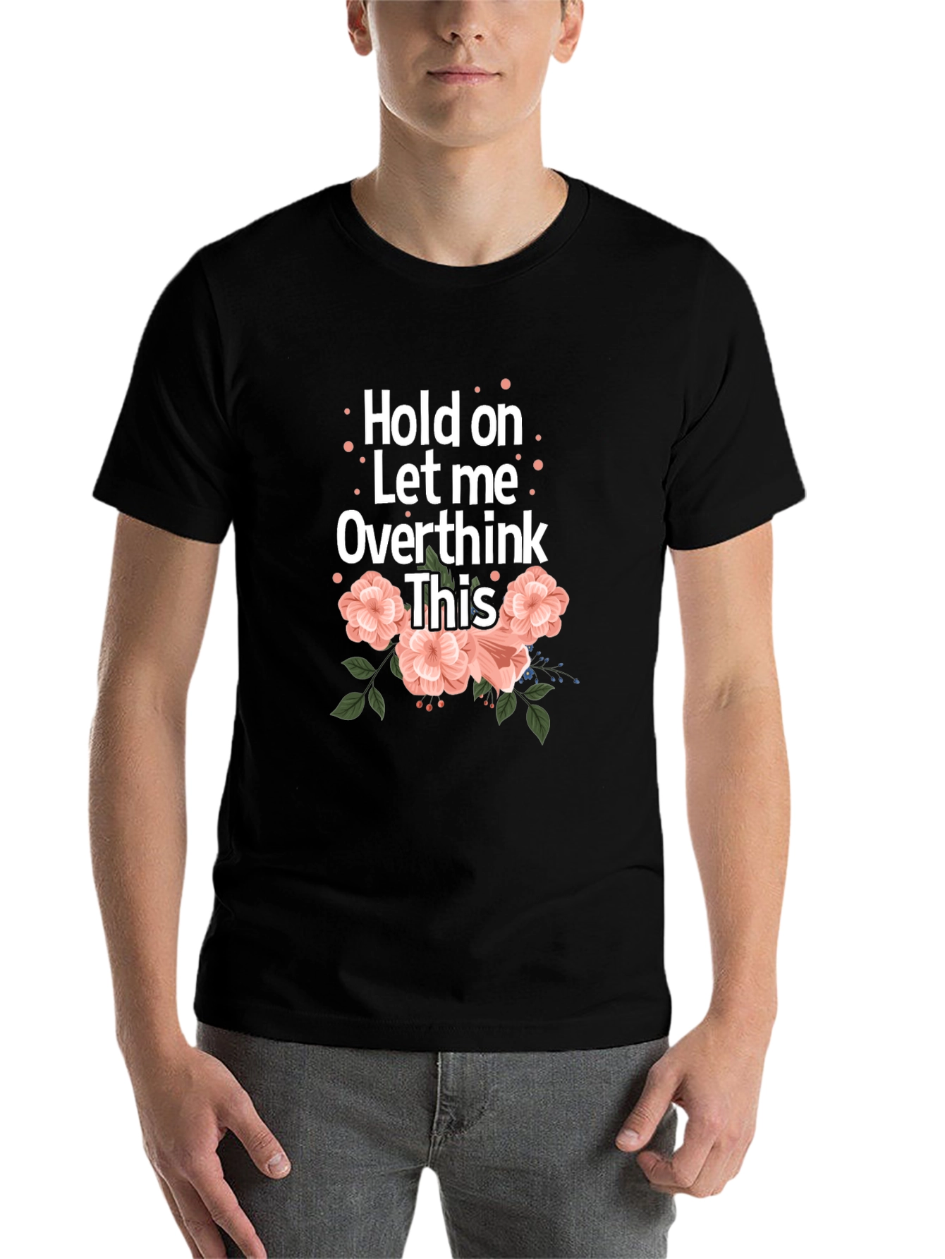 Hold On Let Me Overthink This Black T-Shirt