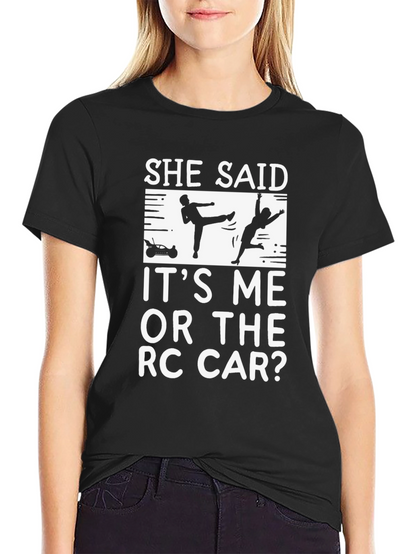 She Said RC Car T-Shirt