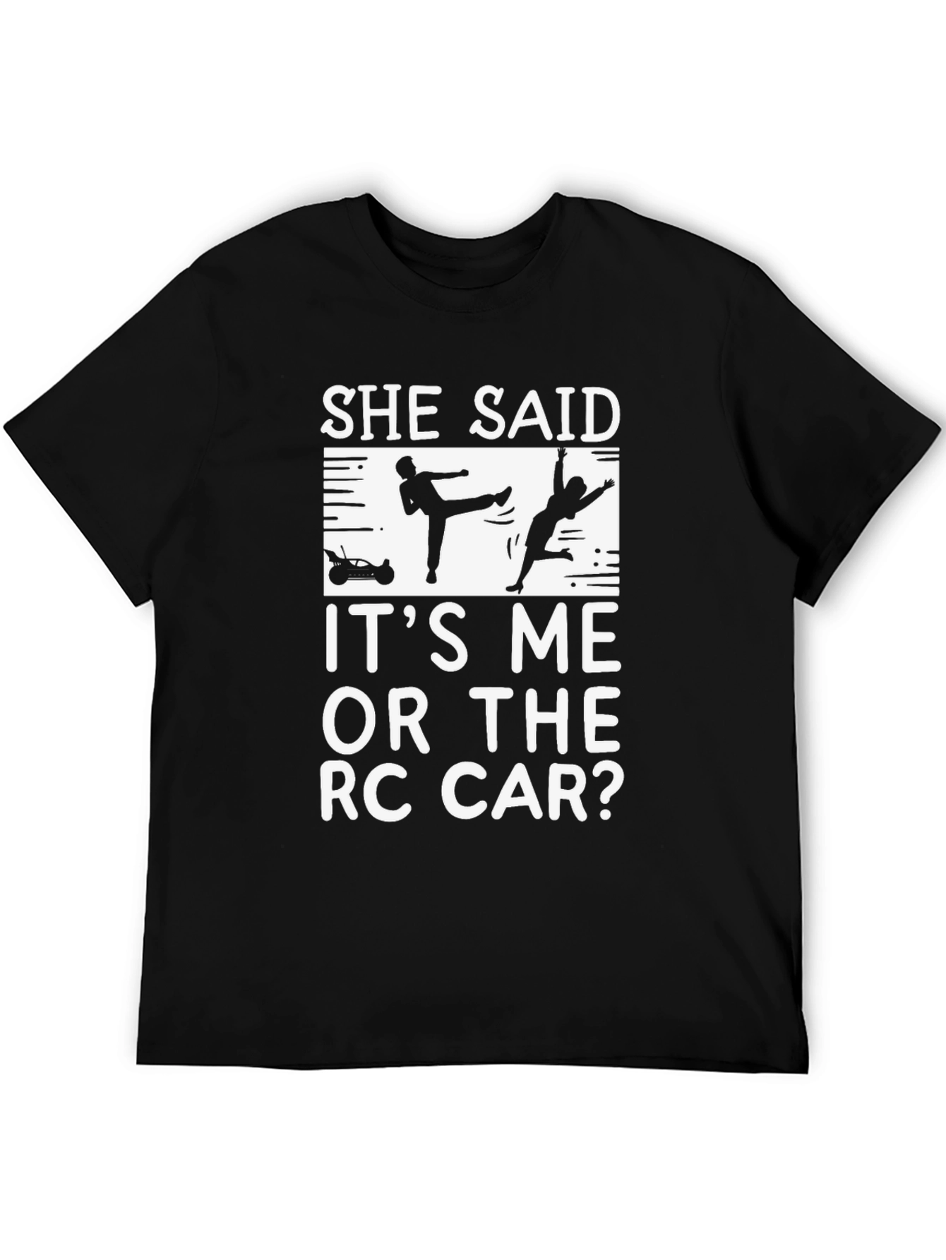 She Said RC Car T-Shirt