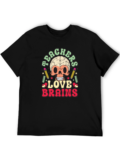 Teachers Love Brains Graphic Tee - Funny Skull T-Shirt