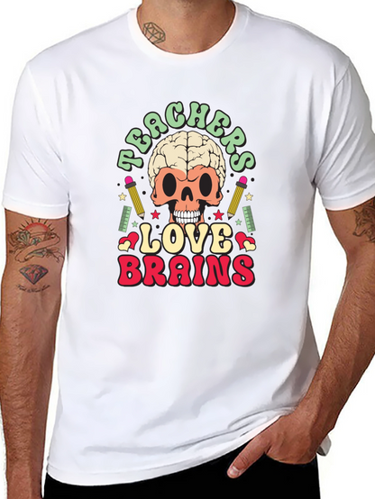 Teachers Love Brains Graphic Tee - Funny Skull T-Shirt