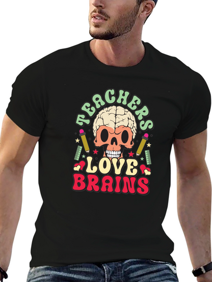 Teachers Love Brains Graphic Tee - Funny Skull T-Shirt