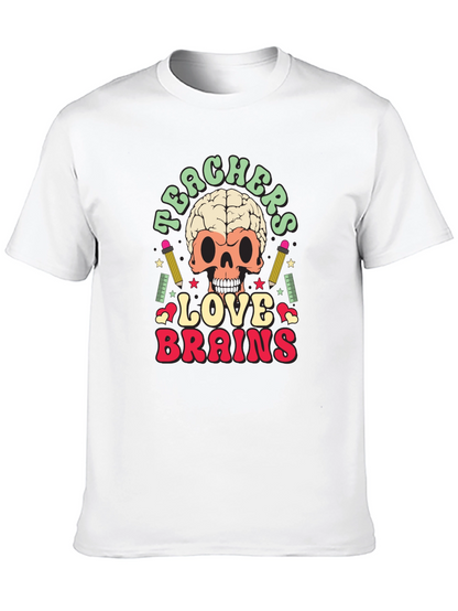 Teachers Love Brains Graphic Tee - Funny Skull T-Shirt