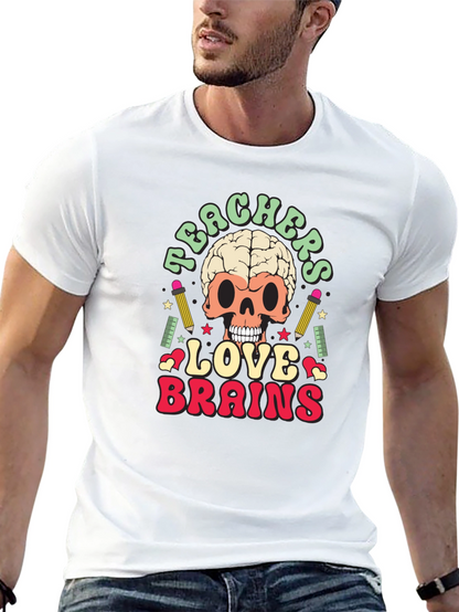 Teachers Love Brains Graphic Tee - Funny Skull T-Shirt