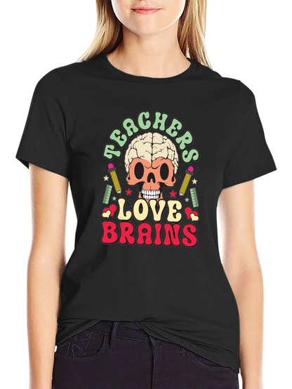 Teachers Love Brains Graphic Tee - Funny Skull T-Shirt