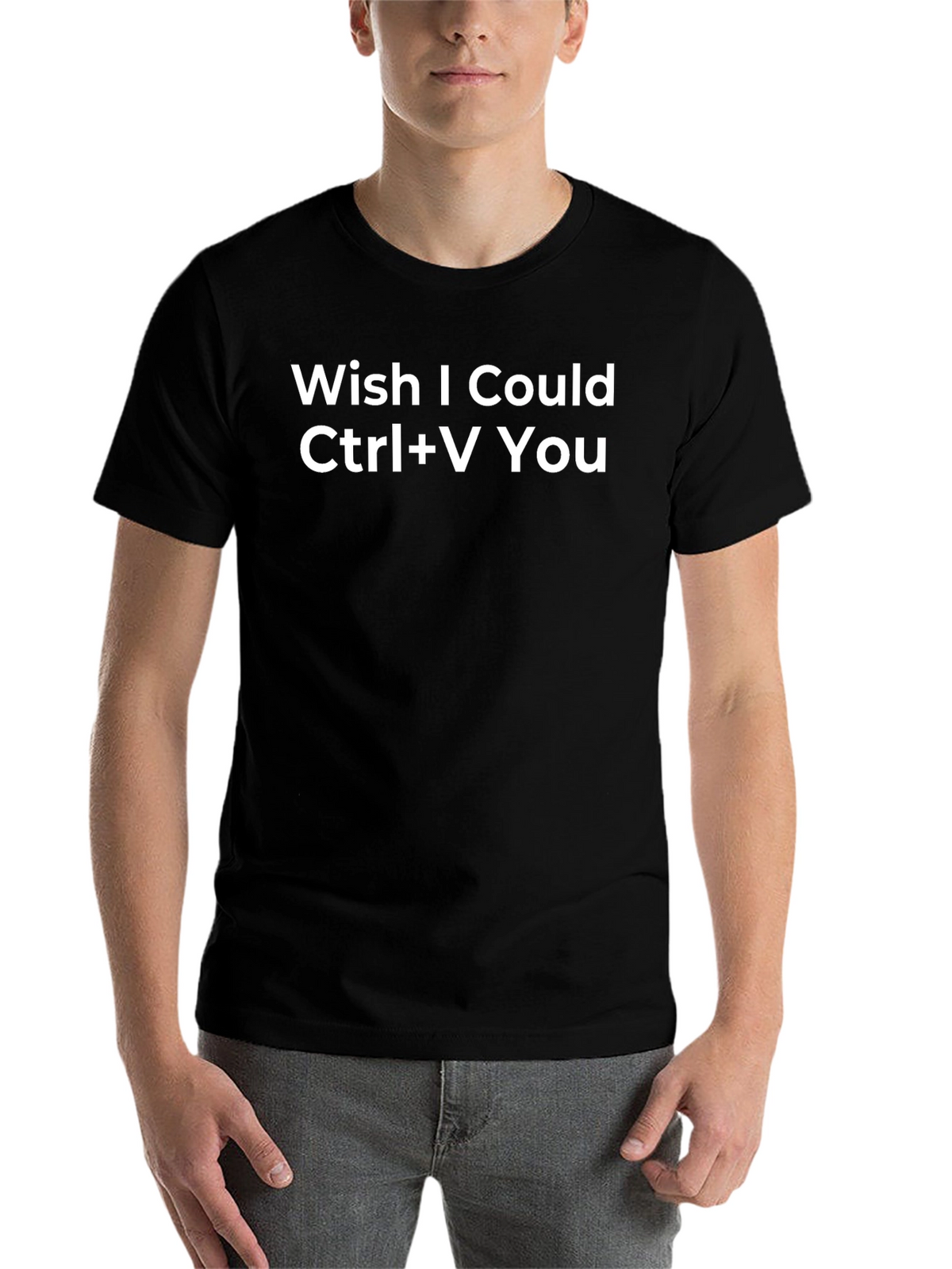 Wish I Could Ctrl+V You Funny Graphic Tee