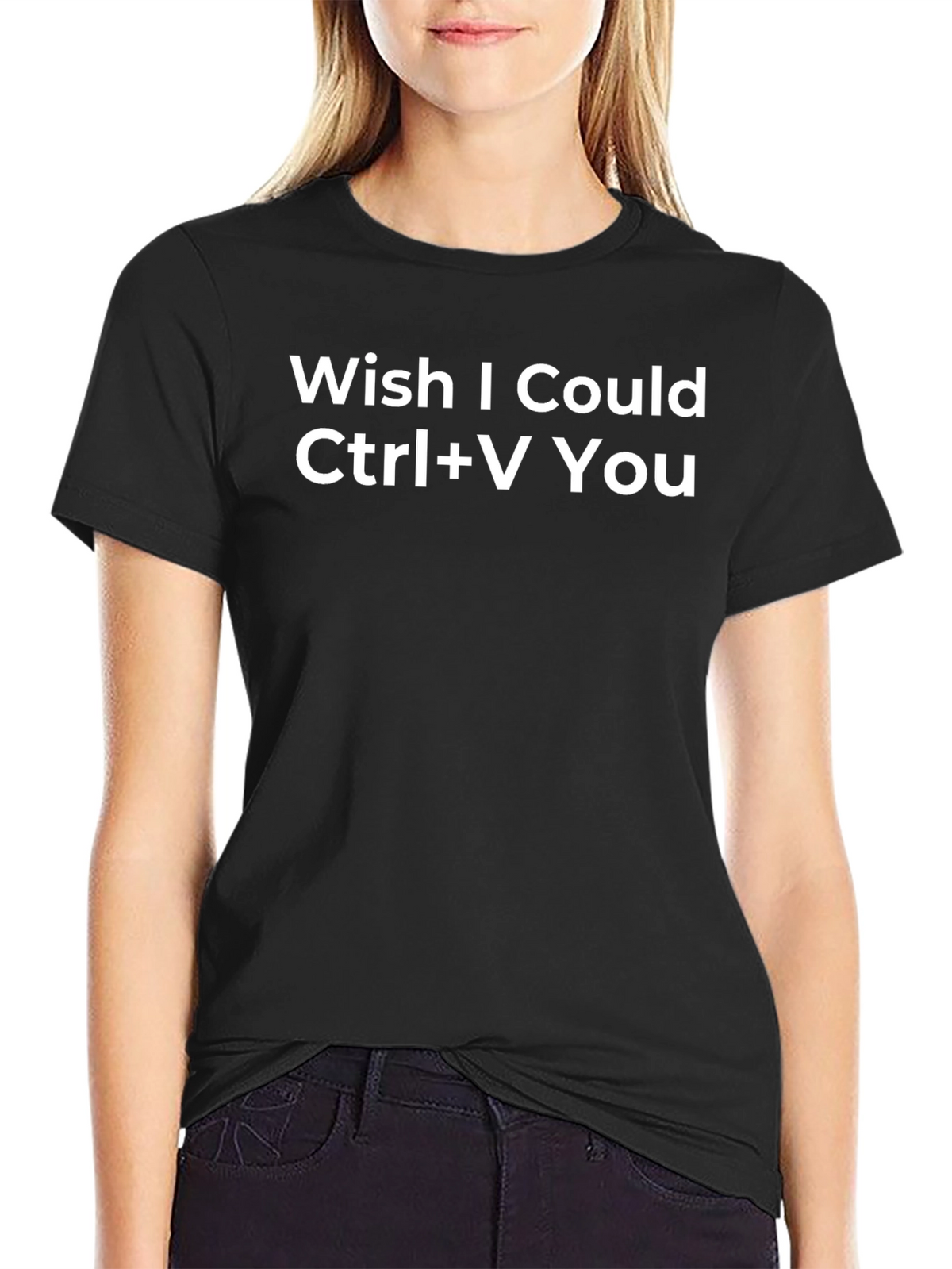 Wish I Could Ctrl+V You Funny Graphic Tee