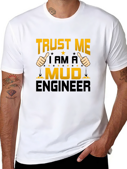 Trust Me Im A Mud Engineer T-Shirt