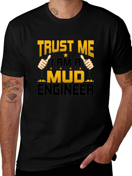 Trust Me Im A Mud Engineer T-Shirt