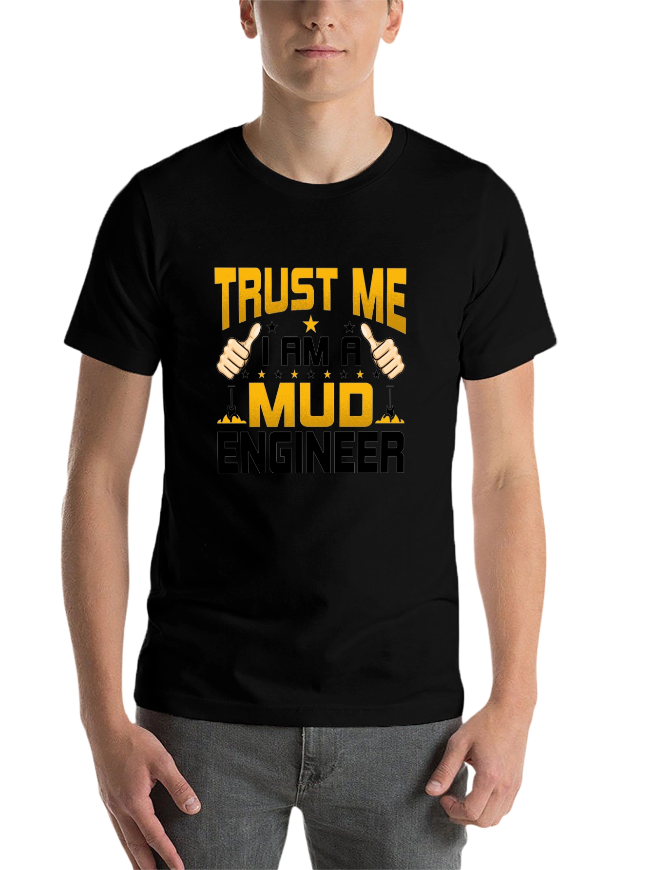 Trust Me Im A Mud Engineer T-Shirt