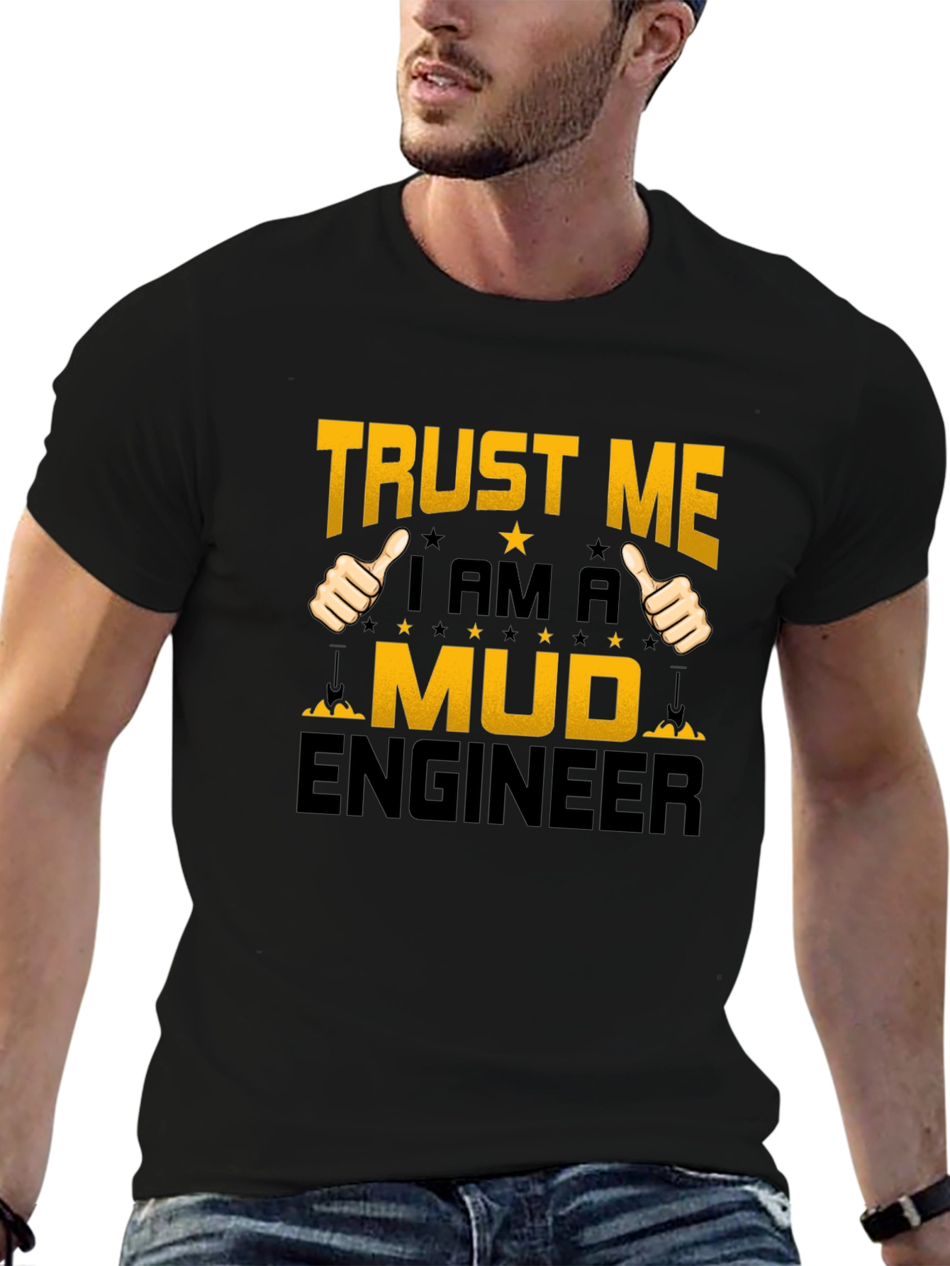 Trust Me Im A Mud Engineer T-Shirt