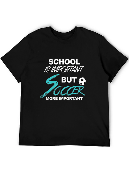 School Is Important But Soccer T-Shirt