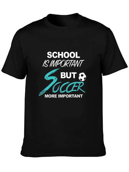 School Is Important But Soccer T-Shirt