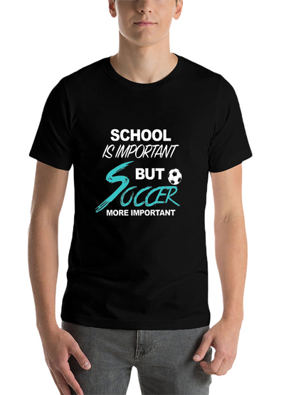 School Is Important But Soccer T-Shirt
