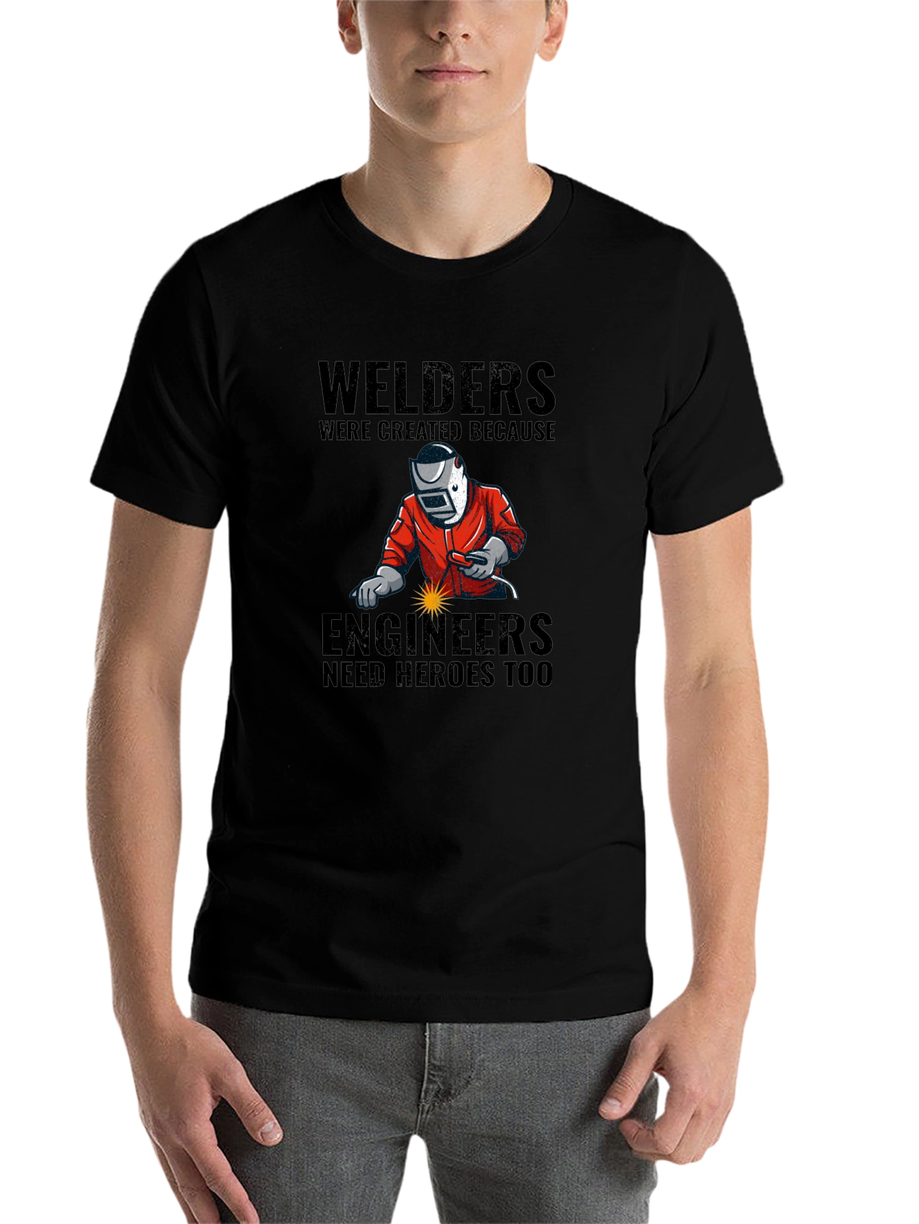 Welders: Engineers Need Heroes T-Shirt
