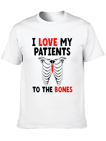I Love My Patients to the Bones T-Shirt