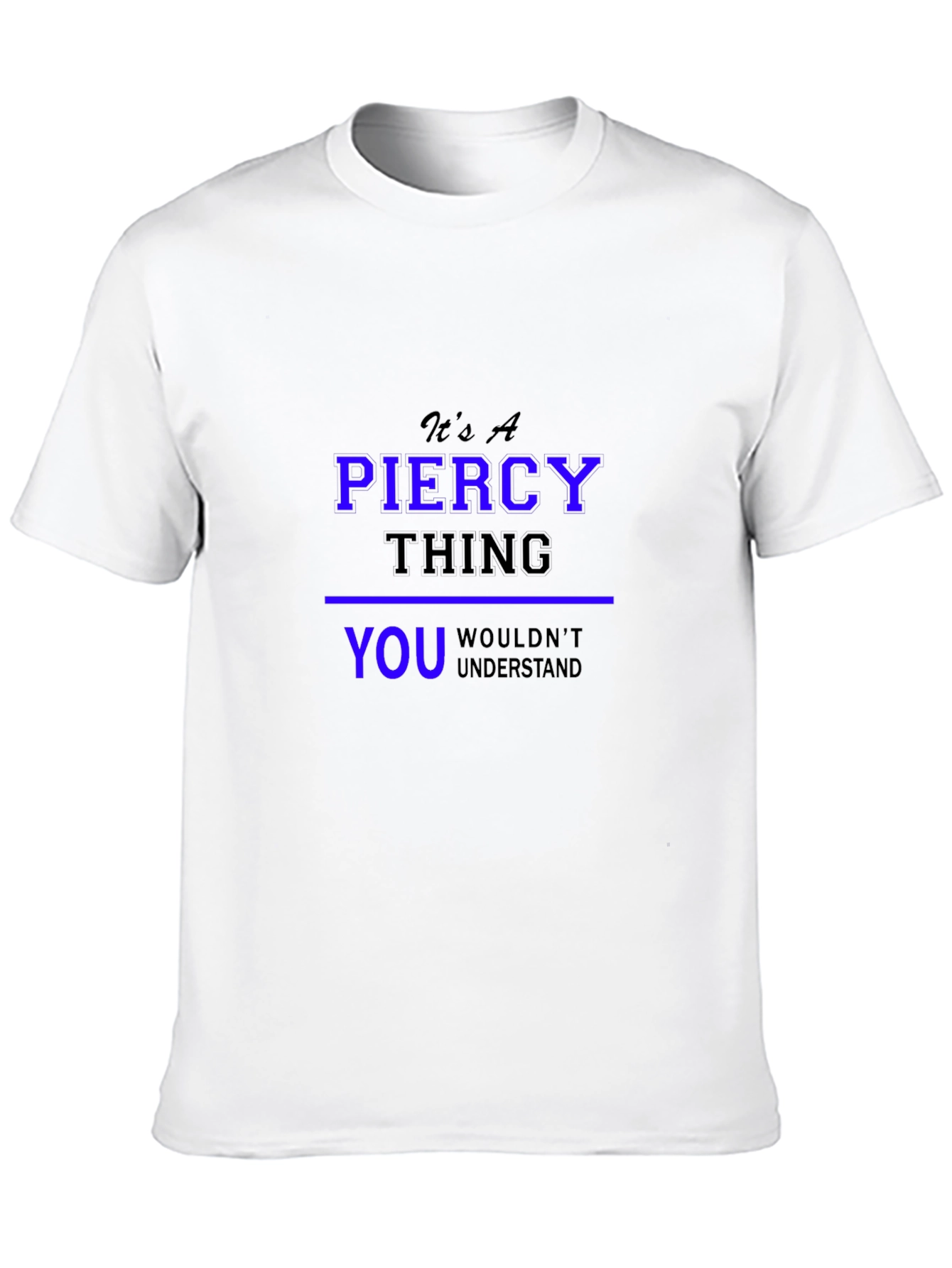 Its A Piercy Thing - Unisex Black T-Shirt