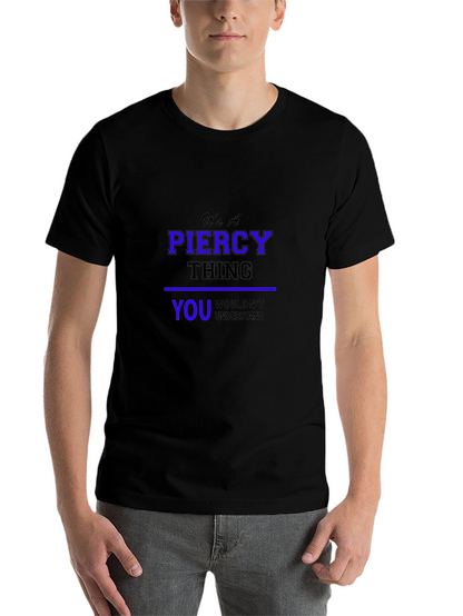 Its A Piercy Thing - Unisex Black T-Shirt