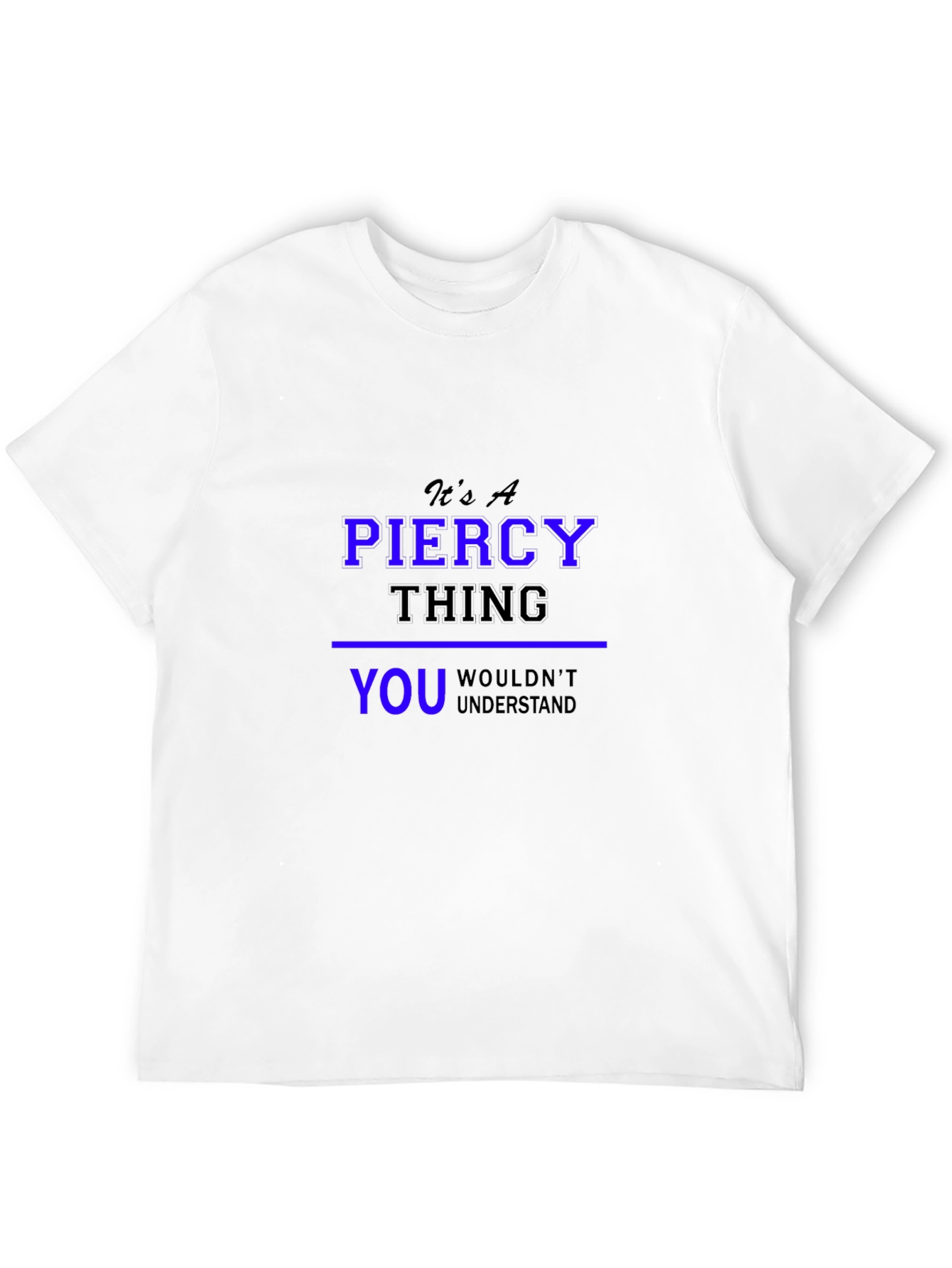 Its A Piercy Thing - Unisex Black T-Shirt