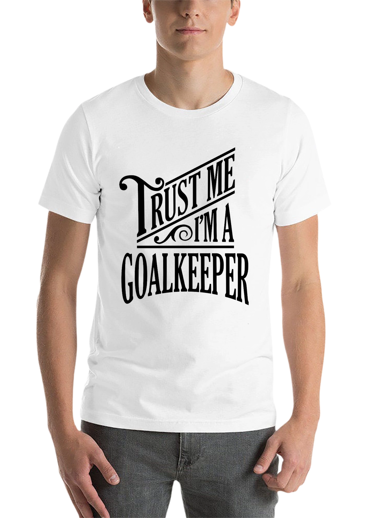Trust Me Im a Goalkeeper T-Shirt