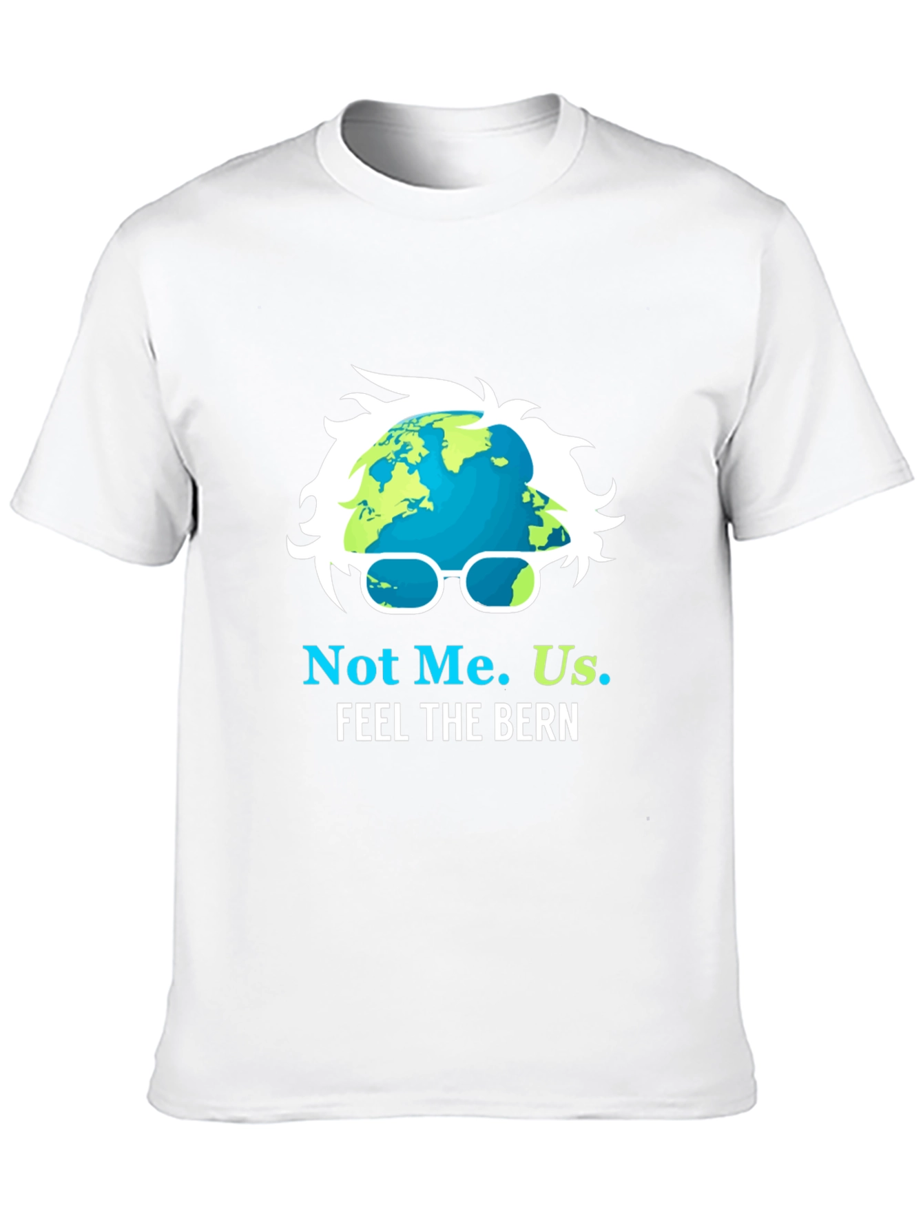 Not Me. Us. Feel the Bern T-Shirt