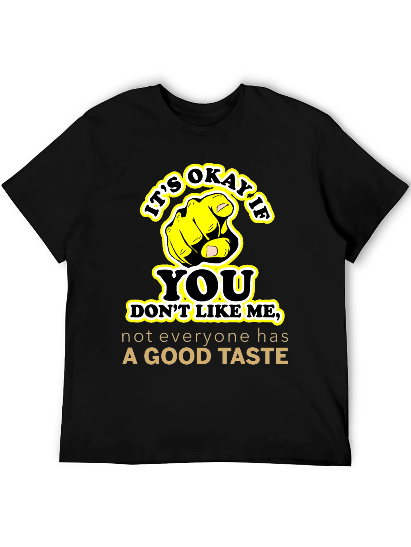 Funny Sarcastic Graphic Tee - Good Taste Shirt