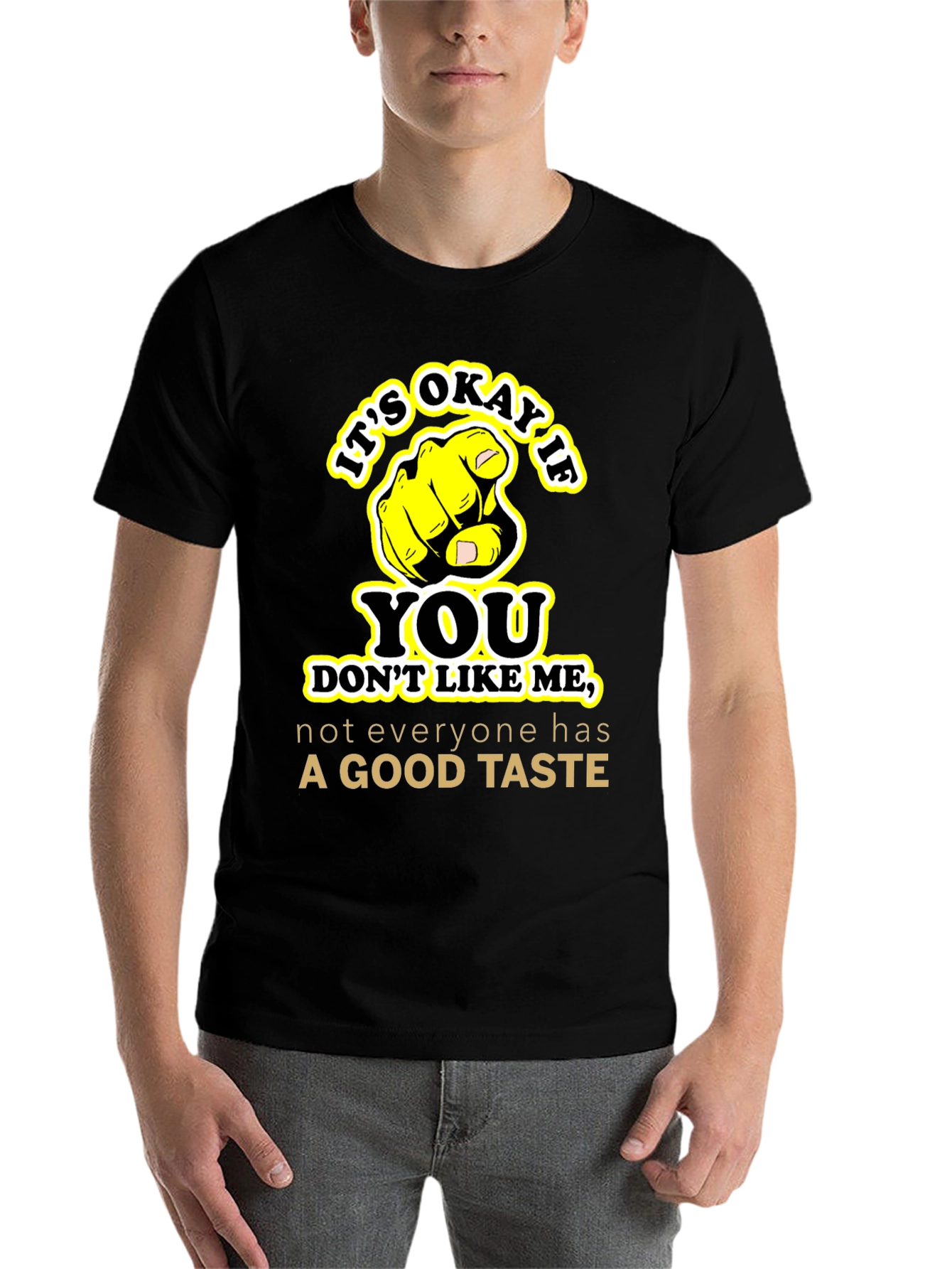 Funny Sarcastic Graphic Tee - Good Taste Shirt