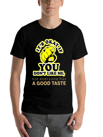 Funny Sarcastic Graphic Tee - Good Taste Shirt