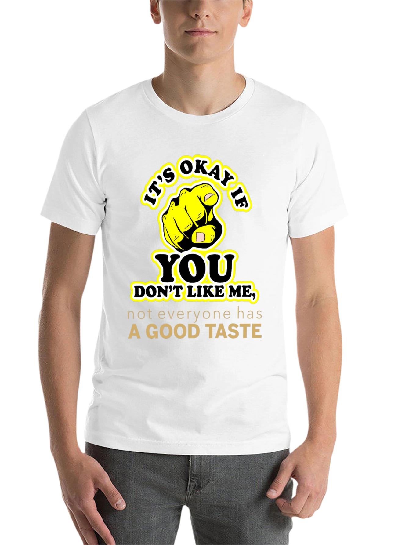 Funny Sarcastic Graphic Tee - Good Taste Shirt