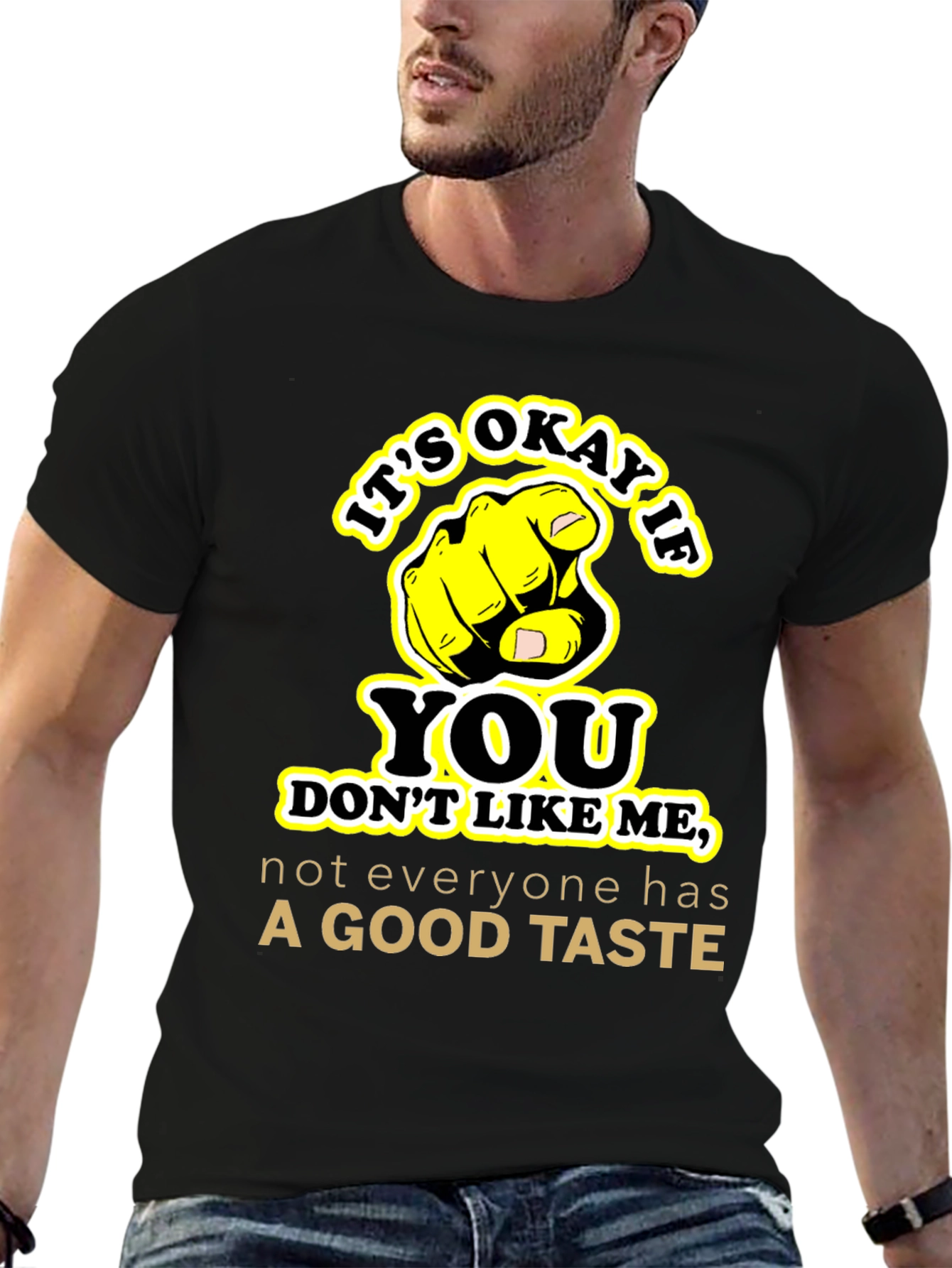 Funny Sarcastic Graphic Tee - Good Taste Shirt
