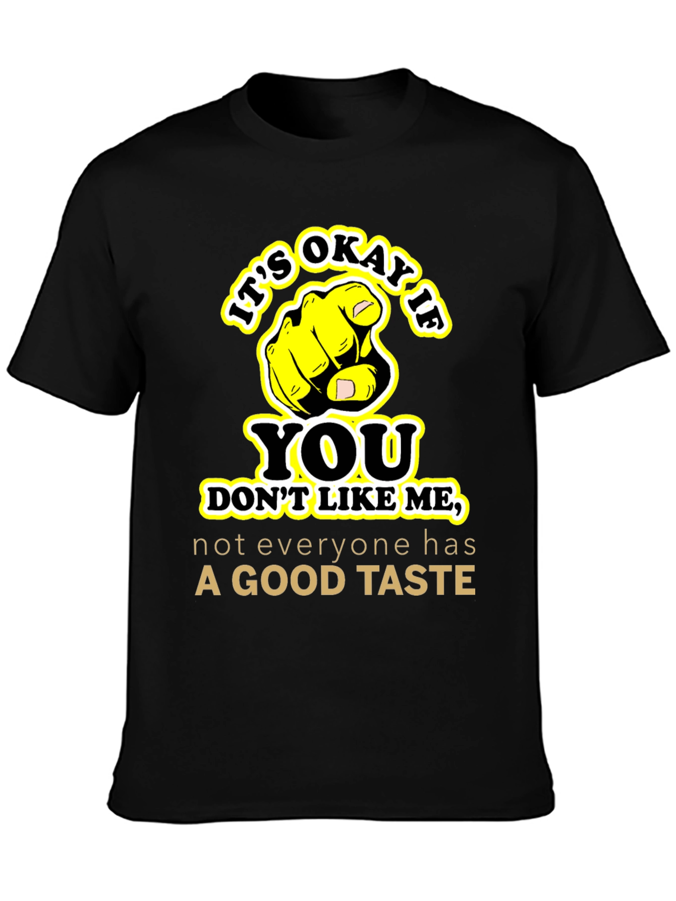 Funny Sarcastic Graphic Tee - Good Taste Shirt