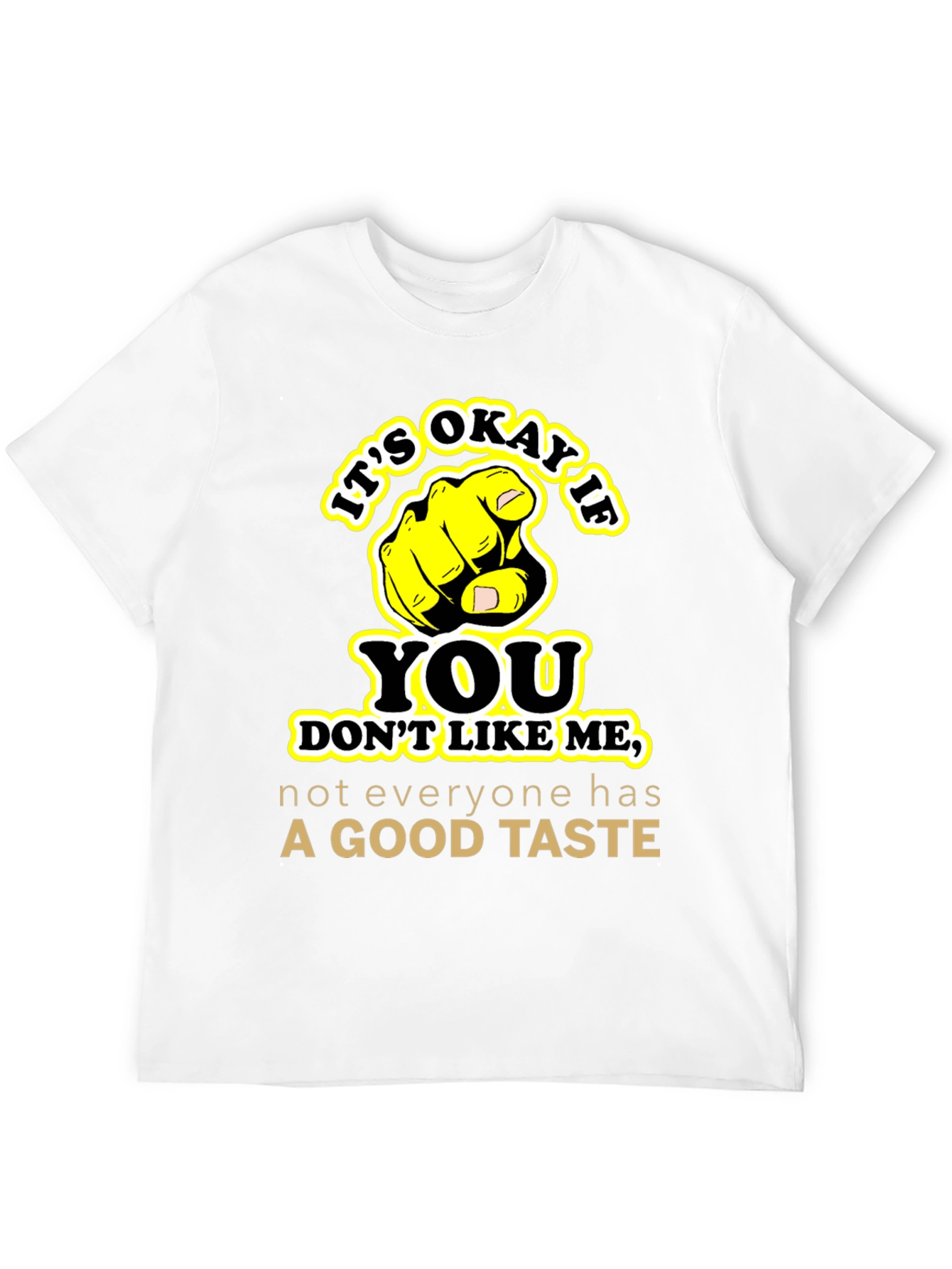 Funny Sarcastic Graphic Tee - Good Taste Shirt