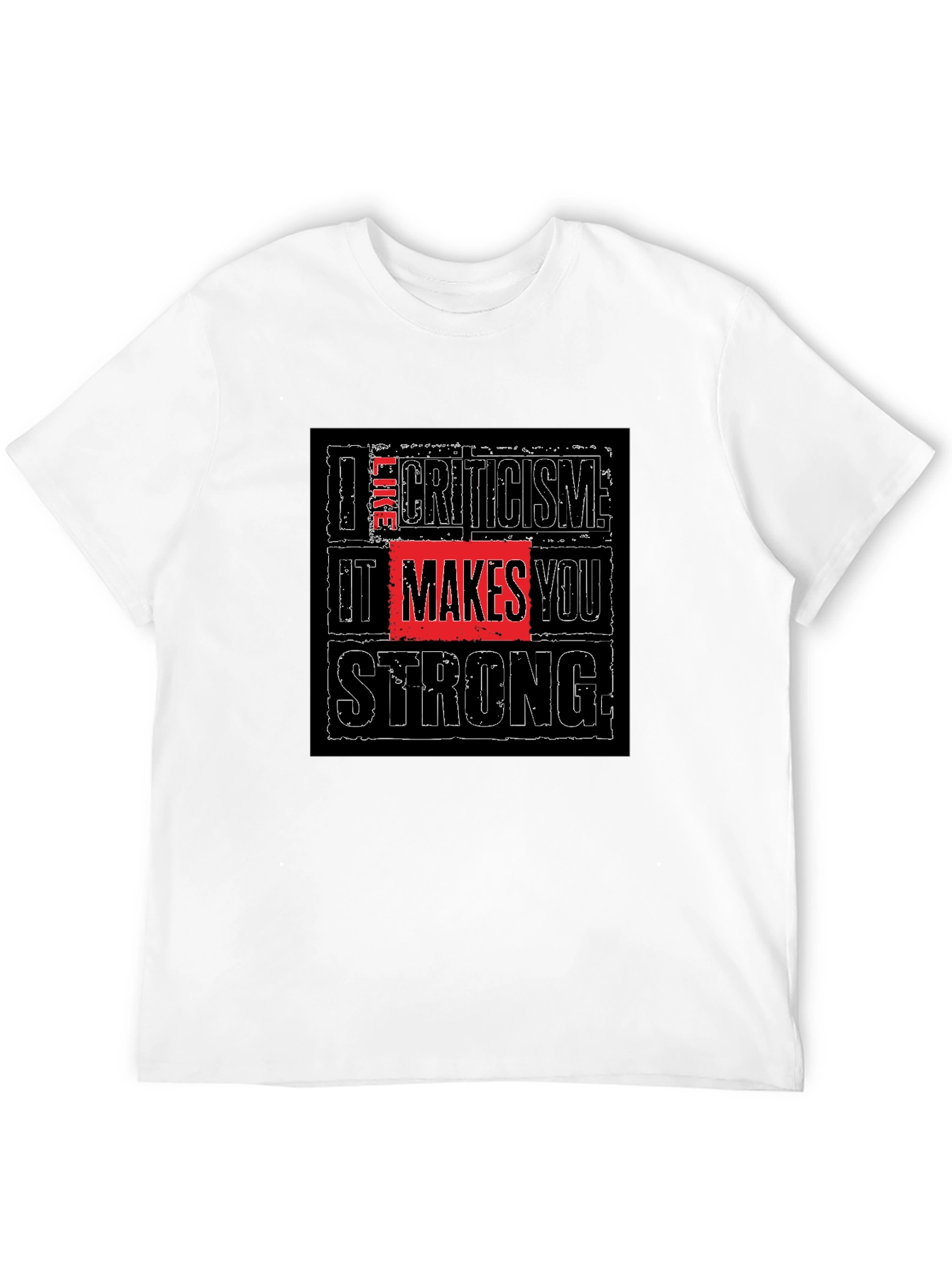 Criticism Makes You Strong Black T-Shirt