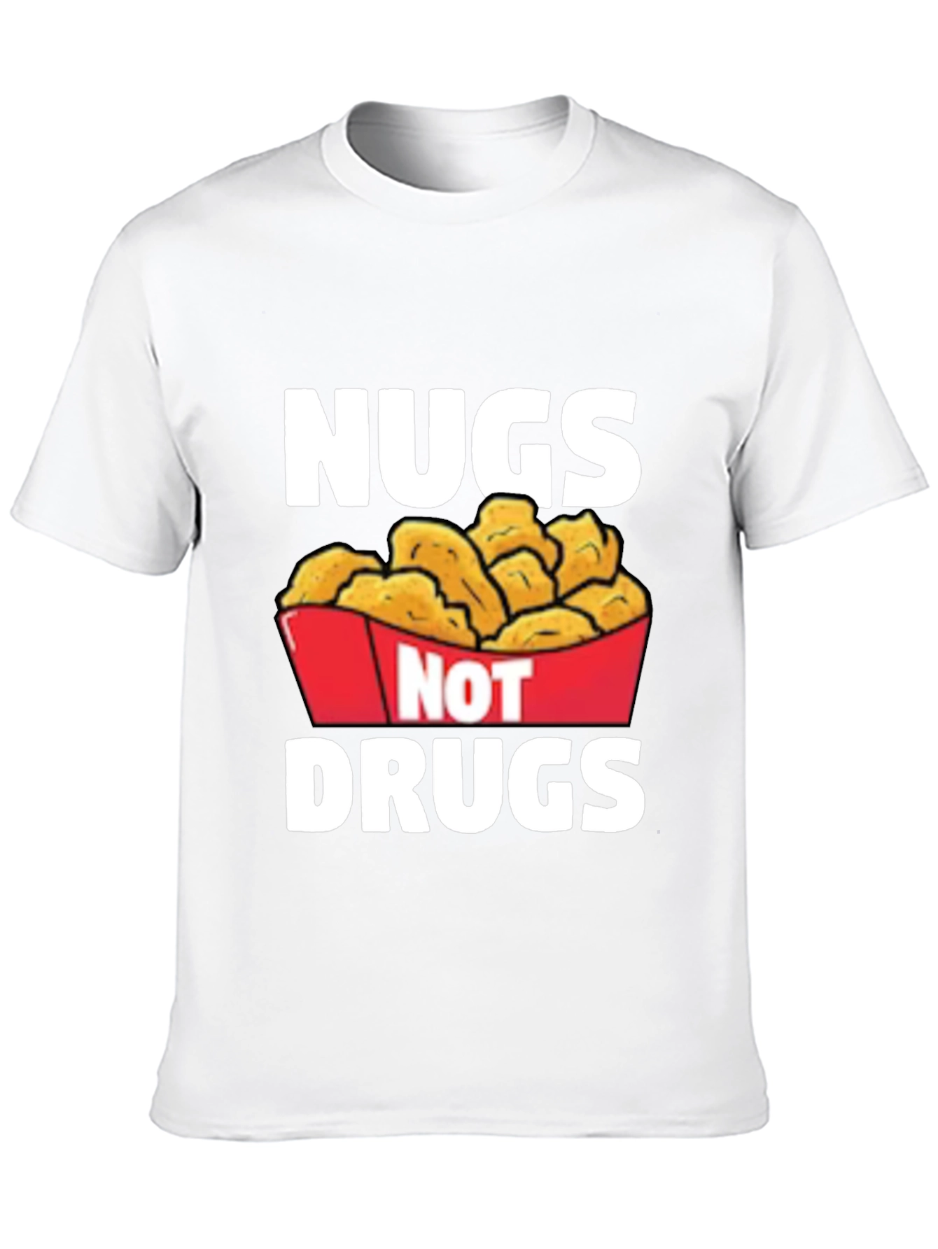 Nugs Not Drugs Graphic T-Shirt - Funny Foodie Tee