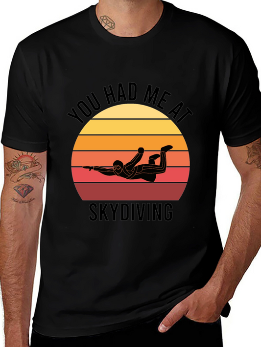 Skydiving T-Shirt: You Had Me at Skydiving