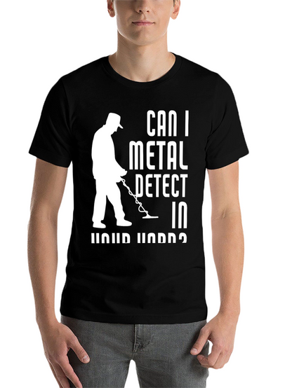 Can I Metal Detect T-Shirt - Hobby Apparel